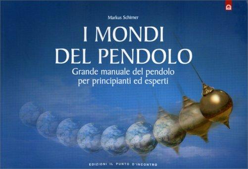 I Mondi del Pendolo di Markus Schirner