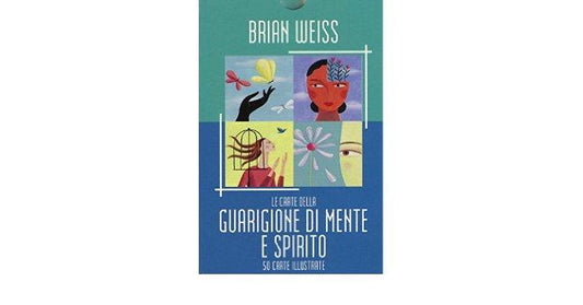 Brian Weiss - Le Carte della Guarigione di Mente e Spirito
