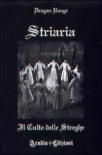 Striaria – Il Culto delle Streghe